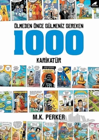 Ölmeden Önce Gülmeniz Gereken 1000 Karikatür – Mustafa Kutlukhan Perker – Kara Karga Yayınları kitap kapağı