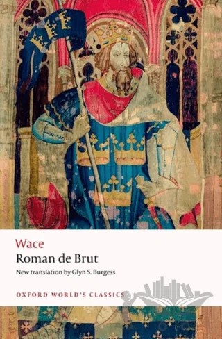 Roman de Brut – Wace – Oxford University Press - Classics kitap kapağı