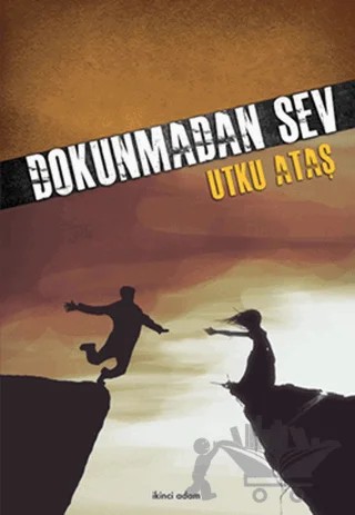 Dokunmadan Sev – Utku Ataş – İkinci Adam Yayınları kitap kapağı