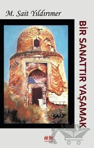 Bir Sanattır Yaşamak – M. Sait Yıldırımer – Akıl Fikir Yayınları kitap kapağı