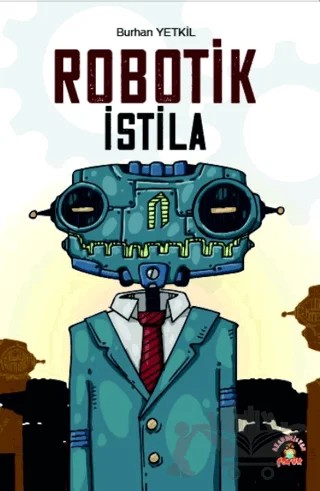 Robotik İstila – Burhan Yetkil – Akademisyen Kitabevi kitap kapağı