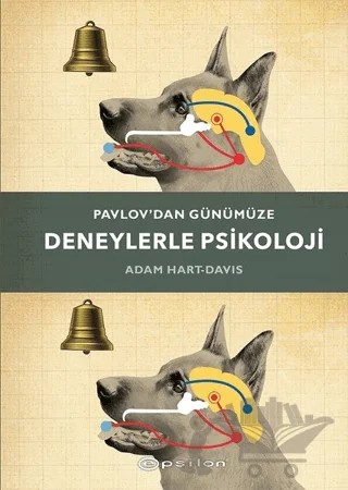 Pavlov’dan Günümüze Deneylerle Psikoloji – Adam Hart-Davis – Epsilon Yayınevi kitap kapağı