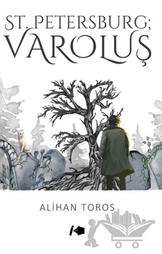 St.Petersburg ; Varoluş – Alihan Toros – Kalemşor Yayınları kitap kapağı