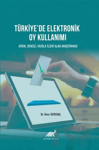 Türkiye'de Elektronik Oy Kullanımı – Onur Durukal – Paradigma Akademi Yayınları kitap kapağı