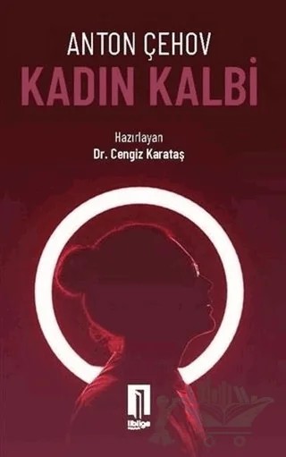 Kadın Kalbi – Anton Pavloviç Çehov – İlbilge Yayıncılık kitap kapağı