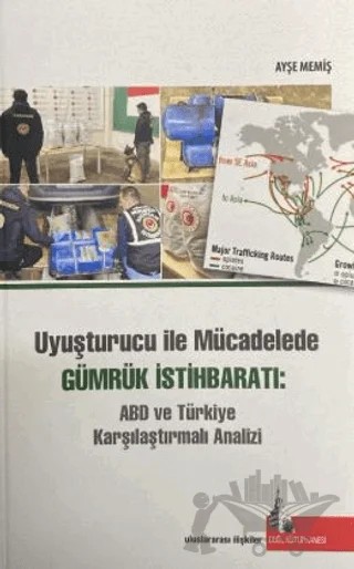 Uyuşturucu ile Mücadelede Gümrük İstihbaratı: ABD ve Türkiye Karşılaştırmalı Analizi – Ayşe Memiş – Doğu Kütüphanesi kitap kapağı