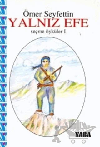 Yalnız Efe Seçme Öyküler 1 – Ömer Seyfettin – Yaba Yayınları kitap kapağı