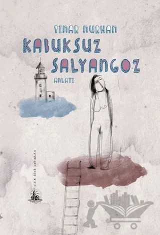Kabuksuz Salyangoz – Pınar Nurhan – Yitik Ülke Yayınları kitap kapağı