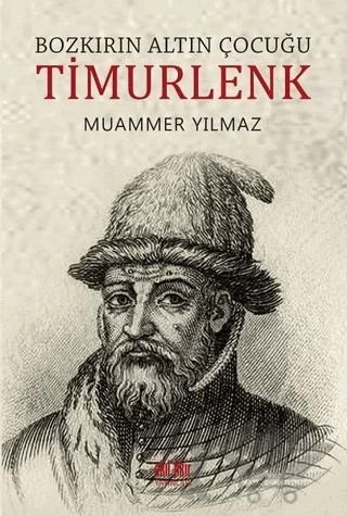 Bozkırın Altın Çocuğu Timurlenk – Muammer Yılmaz – Akıl Fikir Yayınları kitap kapağı