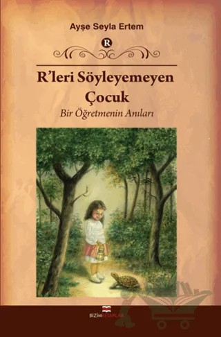 R'leri Söyleyemeyen Çocuk – Ayşe Seyla Ertem – Bizim Kitaplar Yayınevi kitap kapağı