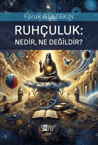 Ruhçuluk; Nedir, Ne Değildir? – Faruk Gültekin – Servet Yayınevi kitap kapağı