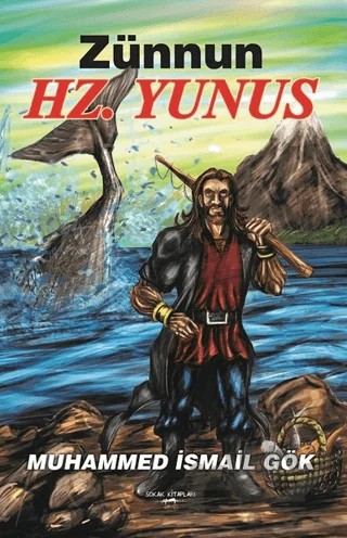 Zünnun Hz. Yunus – Muhammed İsmail Gök – Sokak Kitapları Yayınları kitap kapağı