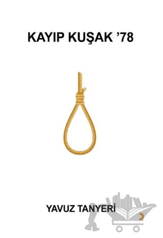 Kayıp Kuşak 78 – Yavuz Tanyeri – Cinius Yayınları kitap kapağı
