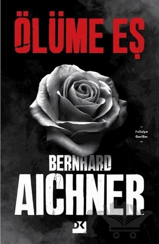 Ölüme Eş – Bernhard Aichner – Doğan Kitap kitap kapağı