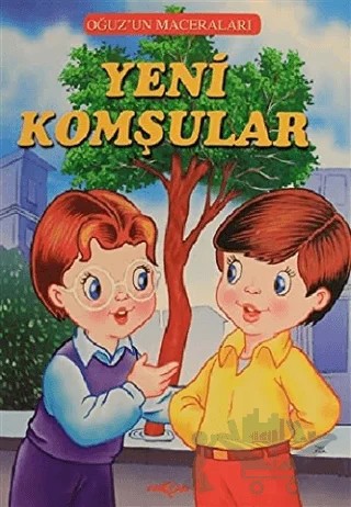 Yeni Komşular - Oğuz'un Maceraları – Fatma Tatcı – Akçağ Yayınları kitap kapağı