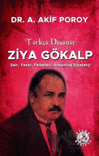 Türkçü Düşünür Ziya Gökalp – A. Akif Poroy – Bilge Karınca Yayınları kitap kapağı