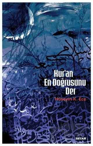 Kur'an En Doğrusunu Der – Hüseyin K. Ece – Beyan Yayınları kitap kapağı