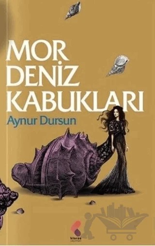 Mor Deniz Kabukları – Aynur Dursun – Klaros Yayınları kitap kapağı