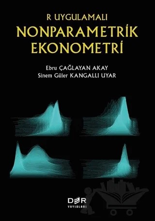 R Uygulamalı Nonparametrik Ekonometri – Ebru Çağlayan Akay, Sinem Güler Kangallı Uyar – Der Yayınları kitap kapağı