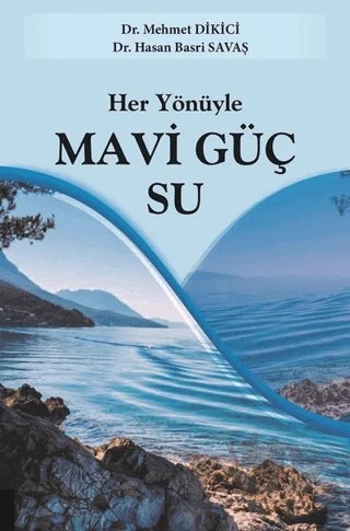 Her Yönüyle Mavi Güç Su – Hasan Basri Savaş, Mehmet Dikici – Akademisyen Kitabevi kitap kapağı