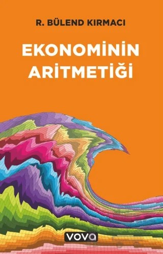 Ekonominin Aritmetiği – R. Bülend Kırmacı – Vova Yayınları kitap kapağı