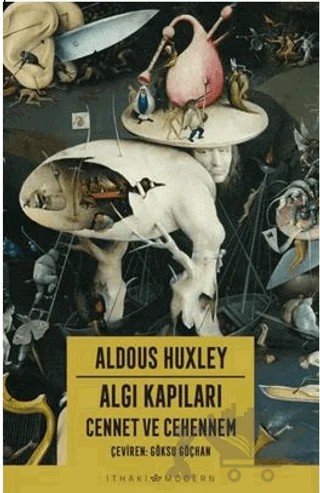 Algı Kapıları – Cennet ve Cehennem – Aldous Huxley – İthaki Yayınları kitap kapağı