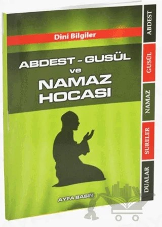 Abdest - Gusül ve Namaz Hocası – Kolektif – Ayfa Basın Yayın kitap kapağı