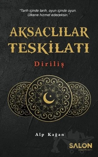 Aksaçlılar Teşkilatı: Diriliş – Alp Kağan – Salon Yayınları kitap kapağı