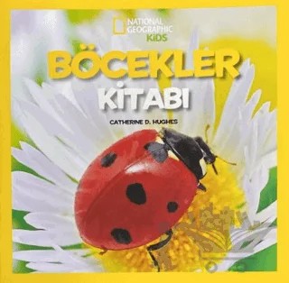 National Geographic Kids - Böcekler Kitabı – Catherine D. Hughes – Beta Kids kitap kapağı