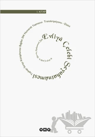 Evliya Çelebi Seyahatnamesi 1. Kitap Topkapı Sarayı Bağdat 304 Yazmasının Transkripsiyonu - Dizini – Evliyâ Çelebi – Yapı Kredi Yayınları kitap kapağı
