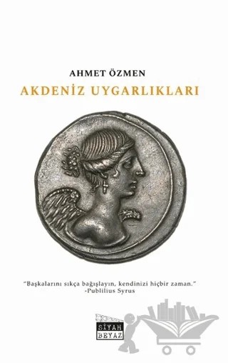 Akdeniz Uygarlıkları – Ahmet Özmen – Siyah Beyaz Yayınları kitap kapağı