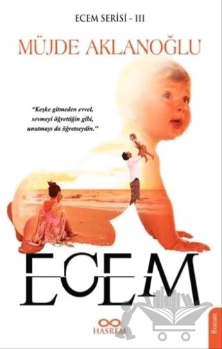 Ecem - Ecem Serisi 3 – Müjde Aklanoğlu – Hasrem Yayınları kitap kapağı
