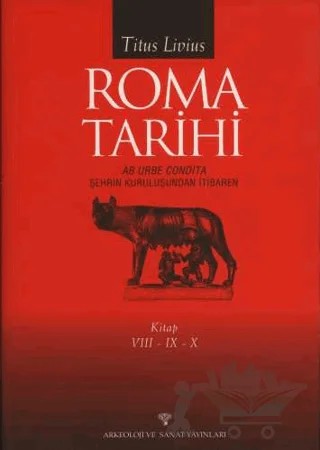Roma Tarihi VIII-IX-X – Titus Livius – Arkeoloji ve Sanat Yayınları kitap kapağı