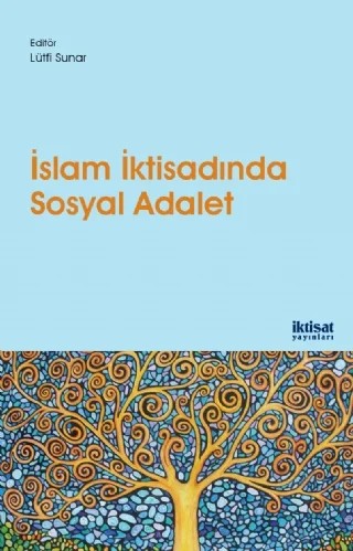 İslam İktisadında Sosyal Adalet – Qazi Masood Ahmad, Osamah Hussain Al Rawashdeh, Toseef Azid, Valentino Cattelan, Mehmet Tarık Eraslan, Khoutem Ben Jedidia, Ozan Maraşlı, Yulizar D. Sanrego, Salman Ahmed Shaikh, Ömer Faruk Tekdoğan, Hüsnü Tekin, Aimatul Yumna, Dwi Retno Widiyanti – İktisat Yayınları kitap kapağı