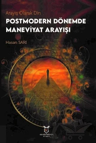 Arayış Olarak Din - Postmodern Dönemde Maneviyat Arayışı – Hasan Sarı – Akademisyen Kitabevi kitap kapağı