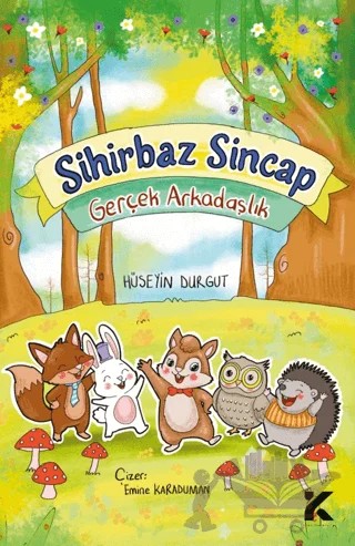 Sihirbaz Sincap – Gerçek Arkadaşlık – Hüseyin Durgut – Kiba Yayımcılık kitap kapağı