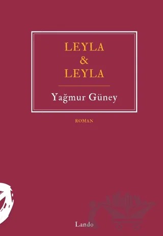 Leyla & Leyla – Yağmur Güney – Lando Yayınları kitap kapağı