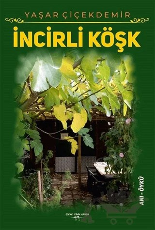 İncirli Köşk – Yaşar Çiçekdemir – Sokak Kitapları Yayınları kitap kapağı