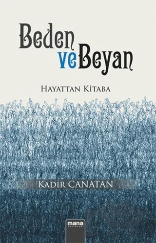 Beden ve Beyan – Kadir Canatan – Mana Yayınları kitap kapağı
