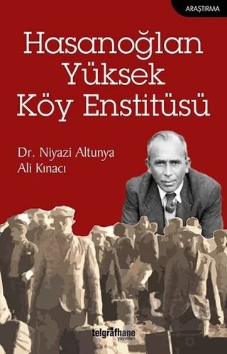 Hasanoğlan Yüksek Köy Enstitüsü – Ali Kınacı, Niyazi Altunya – Telgrafhane Yayınları kitap kapağı