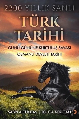 2200 Yıllık Şanlı Türk Tarihi – Sabri Altuntaş, Tolga Kerigan – Cinius Yayınları kitap kapağı
