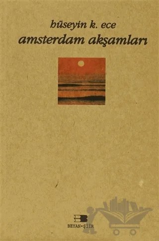 Amsterdam Akşamları – Hüseyin K. Ece – Beyan Yayınları kitap kapağı