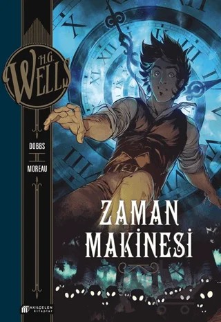 Zaman Makinesi – H.G. Wells - Dobbs – Akıl Çelen Kitaplar kitap kapağı
