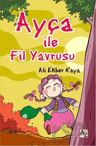 Ayça ile Fil Yavrusu – Ali Ekber Kaya – Az Kitap kitap kapağı
