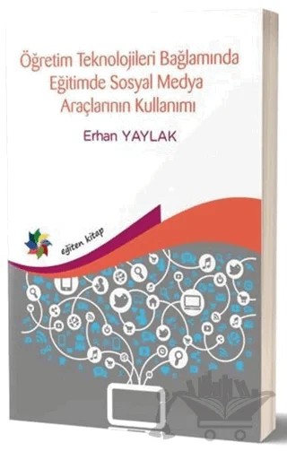Öğretim Teknolojileri Bağlamında Eğitimde Sosyal Medya Araçlarının Kullanımı – Erhan Yaylak – Eğiten Kitap kitap kapağı
