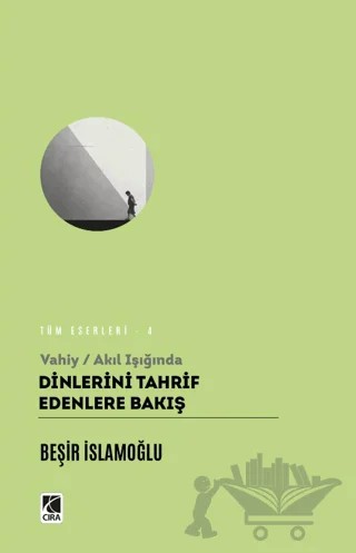 Vahiy / Akıl Işığında Dinlerin Tahrif Edenlere Bakış – Beşir İslamoğlu – Çıra Yayınları kitap kapağı