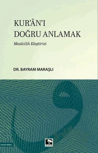 Kur'an-ı Doğru Anlamak – Bayram Maraşlı – Çınaraltı Yayınları kitap kapağı