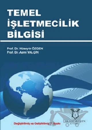 Temel İşletmecilik Bilgisi – Azmi Yalçın, Hüseyin Özgen – Akademisyen Kitabevi kitap kapağı