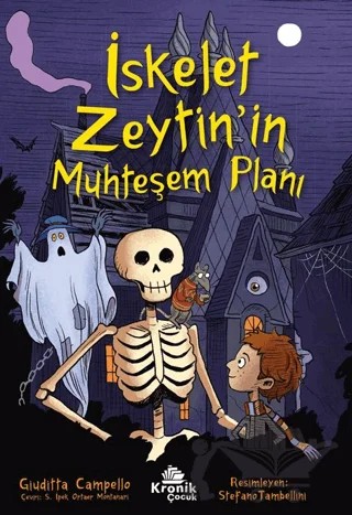 İskelet Zeytin’in Muhteşem Planı – Guiditta Campello – Kronik Çocuk kitap kapağı