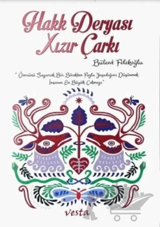 Hakk Deryası Xızır Çarkı – Bülent Felekoğlu – Vesta Yayınları kitap kapağı